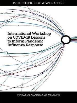 cover image of International Workshop on COVID-19 Lessons to Inform Pandemic Influenza Response